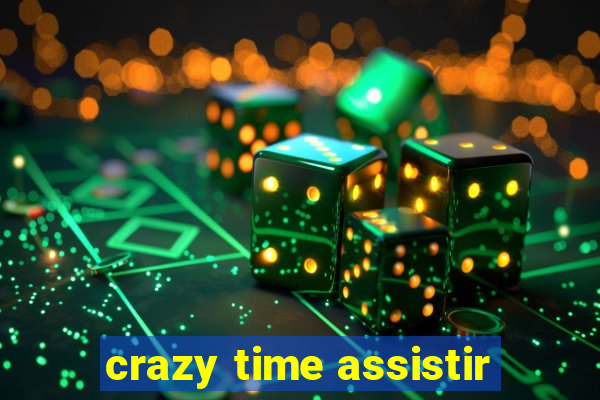 crazy time assistir